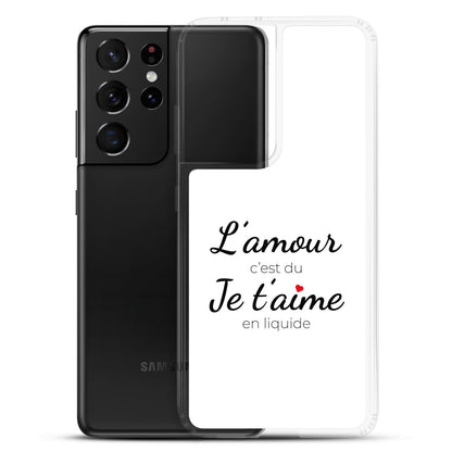 Coque Samsung L'amour c'est du je t'aime en liquide Samsung Galaxy S21 Ultra - Sedurro