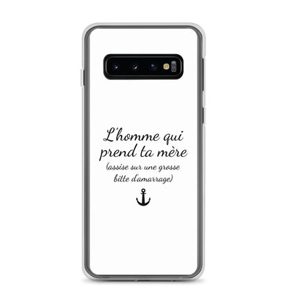 Coque Samsung L'homme qui prend ta mère assise sur une grosse bitte d'amarrage Samsung Galaxy S10 - Sedurro