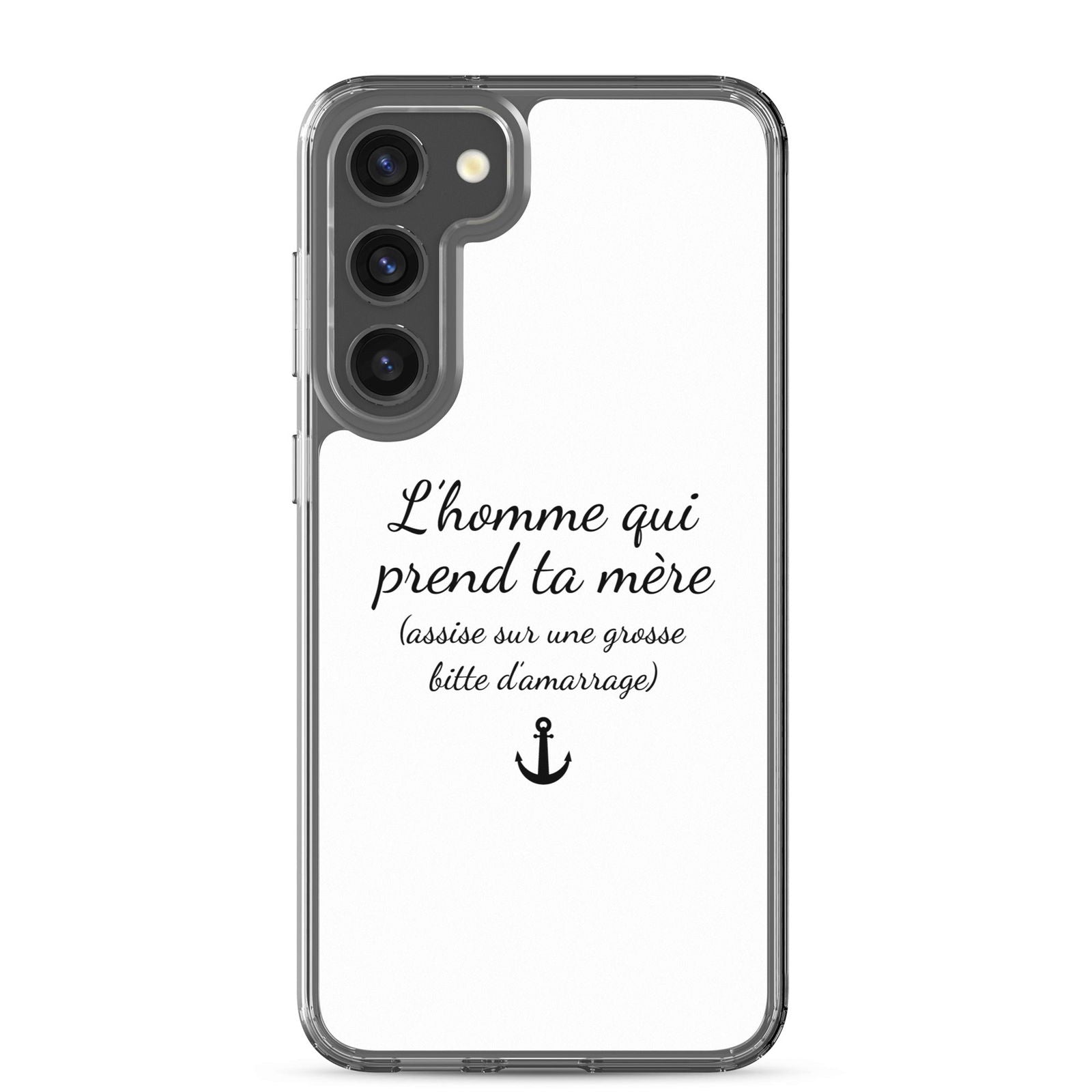 Coque Samsung L'homme qui prend ta mère assise sur une grosse bitte d'amarrage Samsung Galaxy S23 Plus - Sedurro