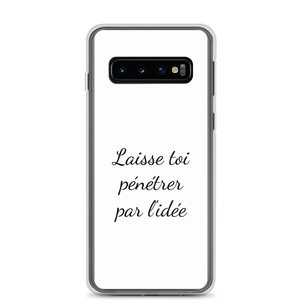 Coque Samsung Laisse toi pénétrer par l'idée Samsung Galaxy S10 - Sedurro