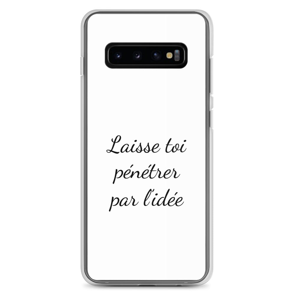 Coque Samsung Laisse toi pénétrer par l'idée Samsung Galaxy S10+ - Sedurro