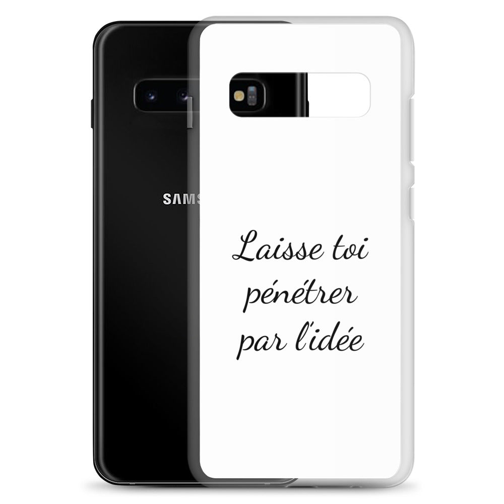 Coque Samsung Laisse toi pénétrer par l'idée - Sedurro