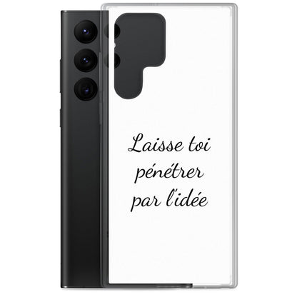 Coque Samsung Laisse toi pénétrer par l'idée - Sedurro