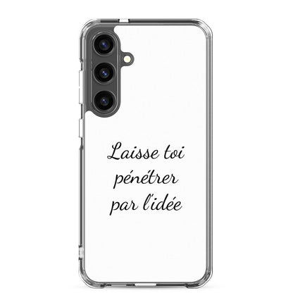 Coque Samsung Laisse toi pénétrer par l'idée Samsung Galaxy S24 Plus - Sedurro