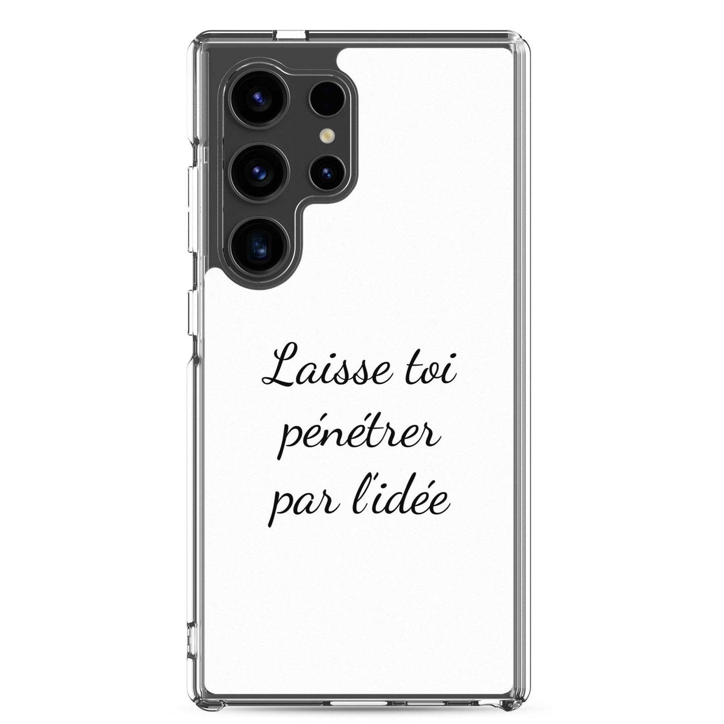 Coque Samsung Laisse toi pénétrer par l'idée Samsung Galaxy S24 Ultra - Sedurro