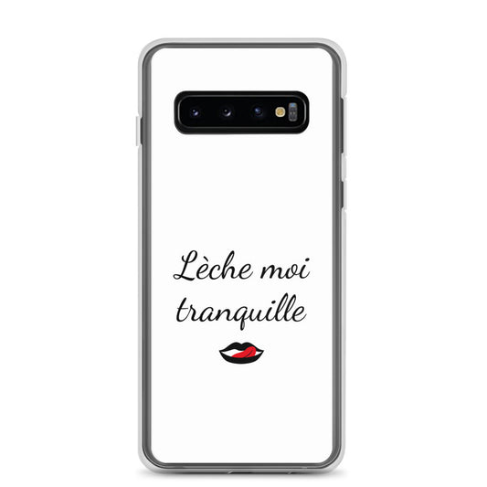 Coque Samsung Lèche moi tranquille Samsung Galaxy S10 - Sedurro