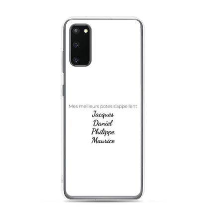 Coque Samsung Mes meilleurs potes s'appellent Jacques Daniel Philippe Maurice Samsung Galaxy S20 - Sedurro