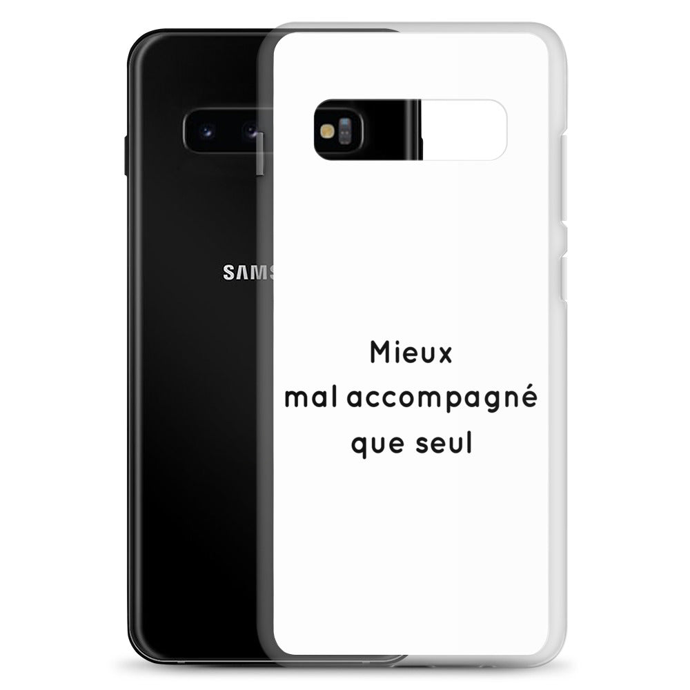 Coque Samsung Mieux mal accompagné que seul - Sedurro