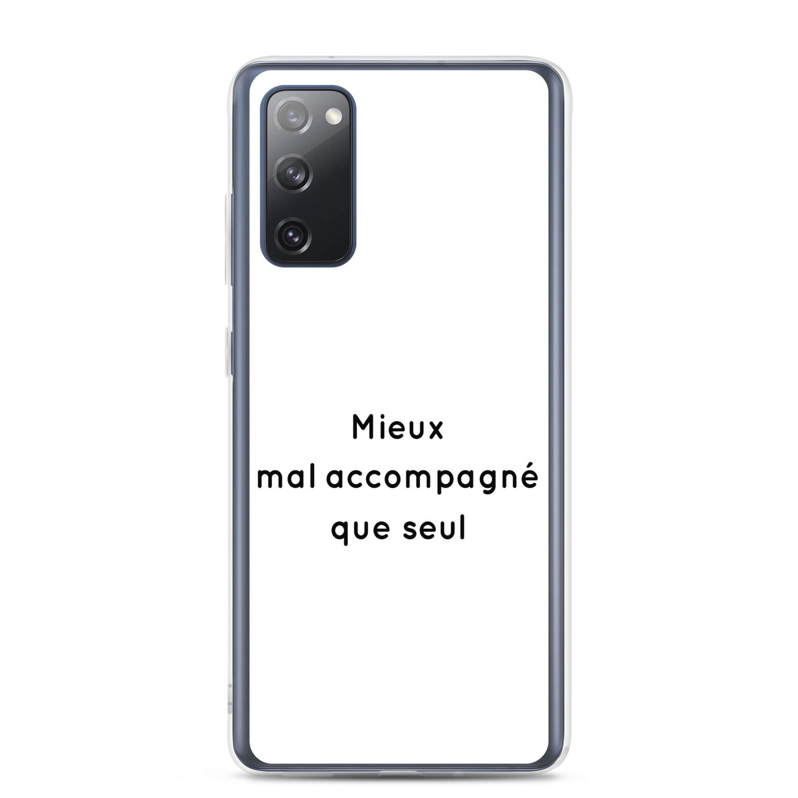 Coque Samsung Mieux mal accompagné que seul Samsung Galaxy S20 FE - Sedurro