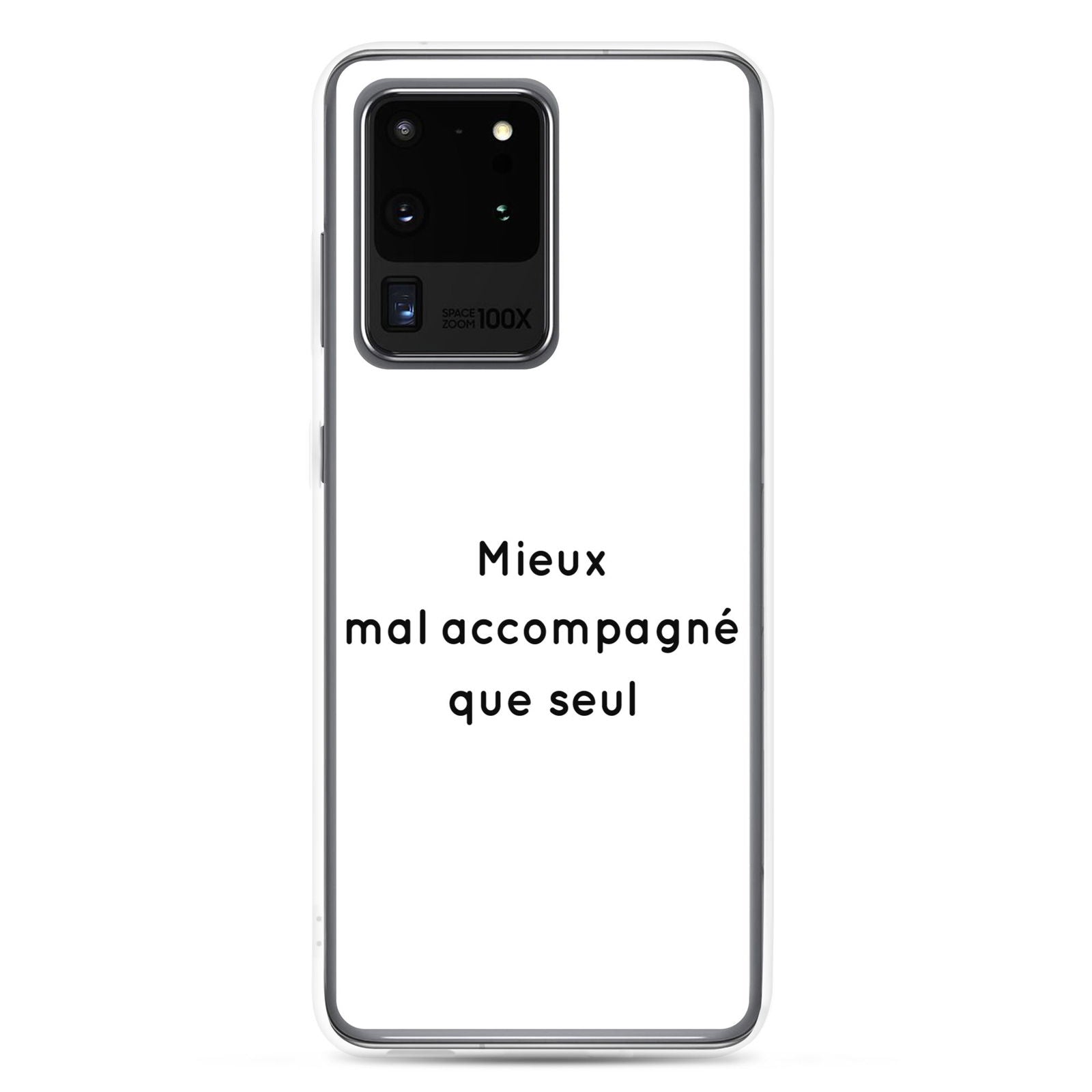 Coque Samsung Mieux mal accompagné que seul Samsung Galaxy S20 Ultra - Sedurro