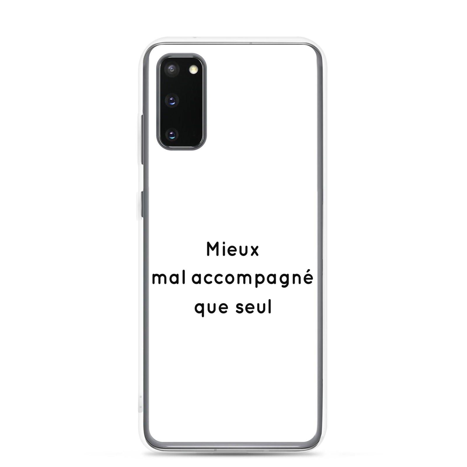 Coque Samsung Mieux mal accompagné que seul Samsung Galaxy S20 - Sedurro