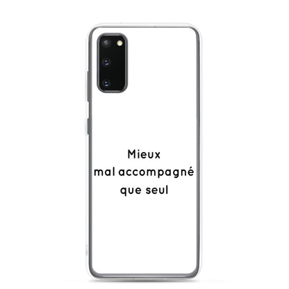 Coque Samsung Mieux mal accompagné que seul Samsung Galaxy S20 - Sedurro