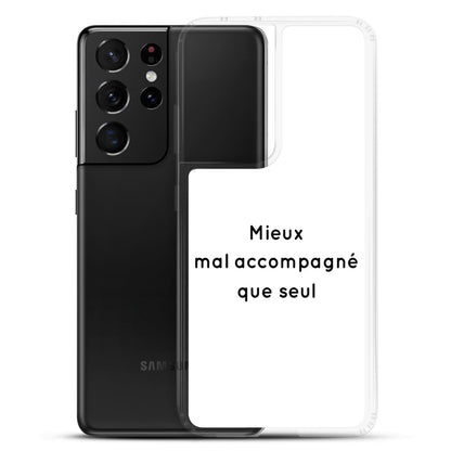 Coque Samsung Mieux mal accompagné que seul - Sedurro