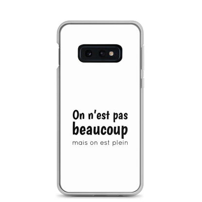 Coque Samsung On n'est pas beaucoup mais on est plein Samsung Galaxy S10e - Sedurro