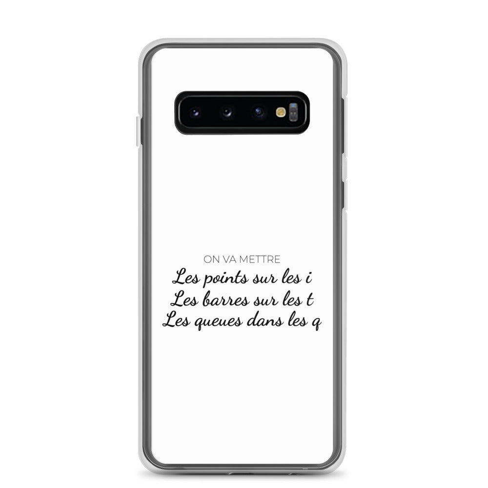Coque Samsung On va mettre les points sur les i les barres sur les T les queues dans les Q Samsung Galaxy S10 - Sedurro