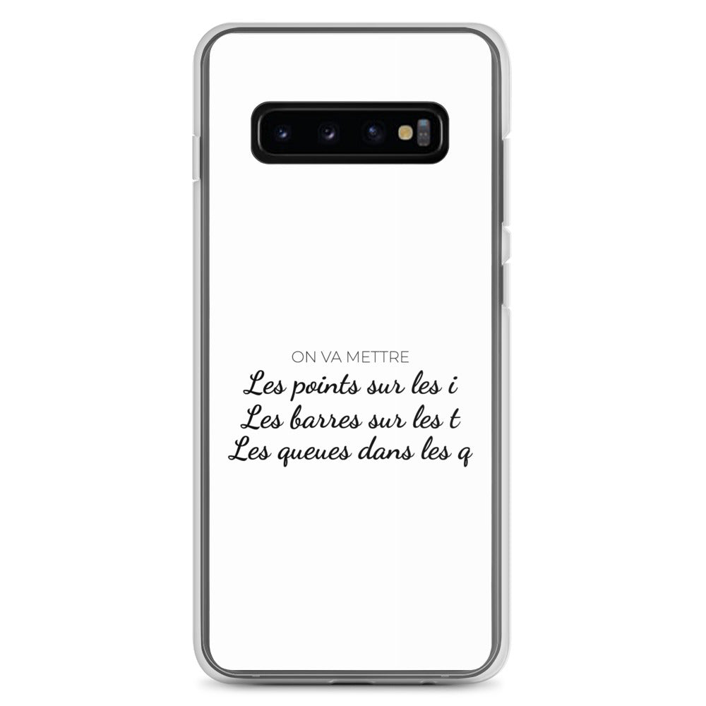 Coque Samsung On va mettre les points sur les i les barres sur les T les queues dans les Q Samsung Galaxy S10+ - Sedurro