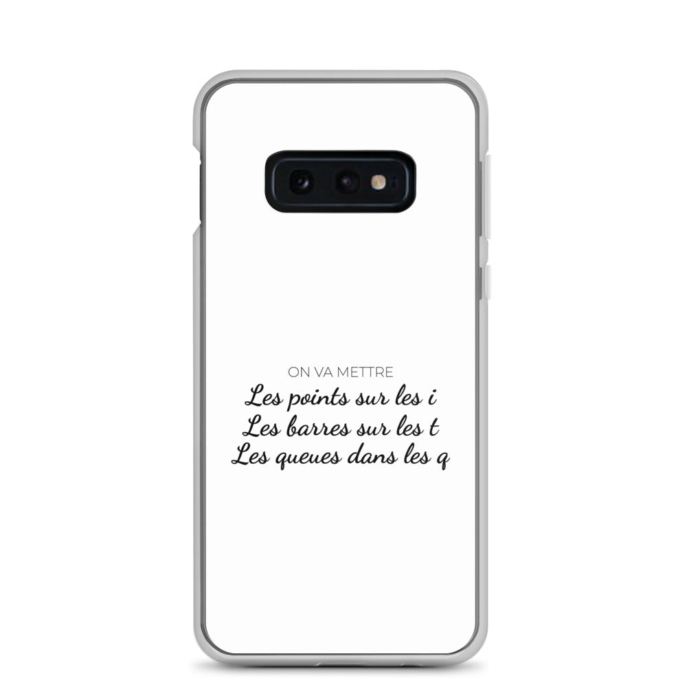 Coque Samsung On va mettre les points sur les i les barres sur les T les queues dans les Q Samsung Galaxy S10e - Sedurro