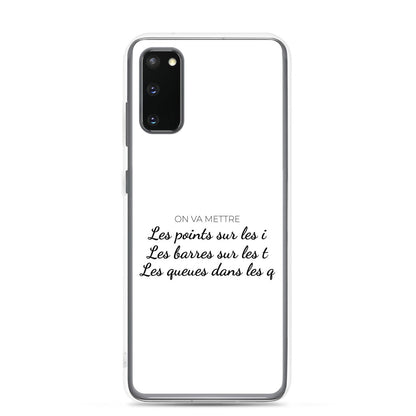 Coque Samsung On va mettre les points sur les i les barres sur les T les queues dans les Q Samsung Galaxy S20 - Sedurro