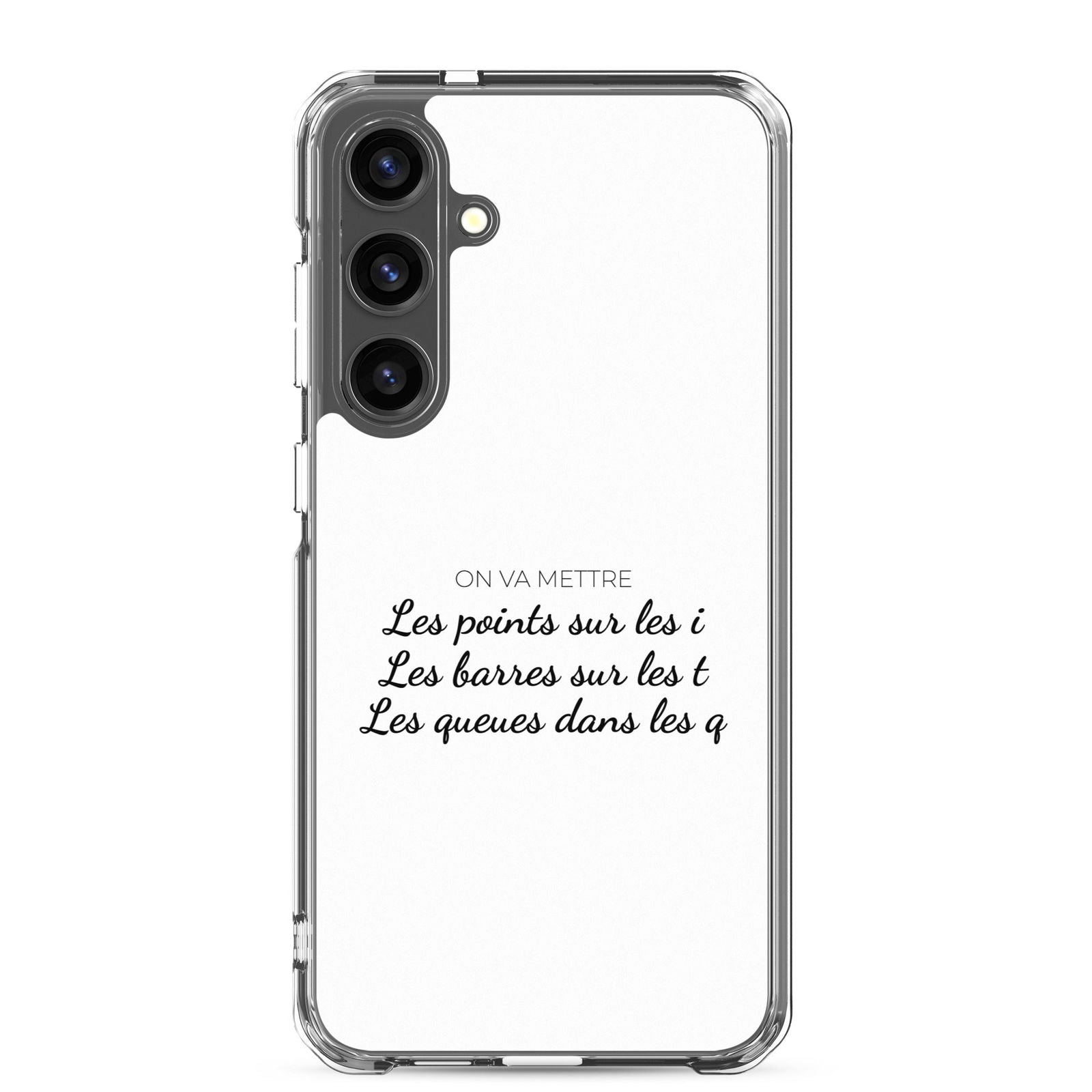 Coque Samsung On va mettre les points sur les i les barres sur les T les queues dans les Q Samsung Galaxy S24 Plus - Sedurro
