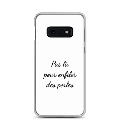 Coque Samsung Pas là pour enfiler des perles - Sedurro