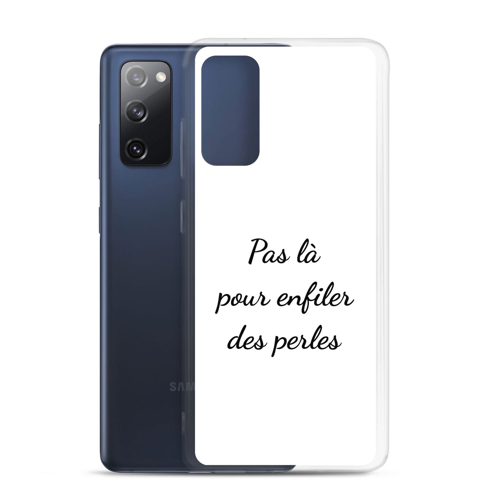 Coque Samsung Pas là pour enfiler des perles Samsung Galaxy S20 FE - Sedurro
