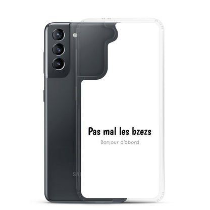 Coque Samsung Pas mal les bzezs bonjour d'abord - Sedurro