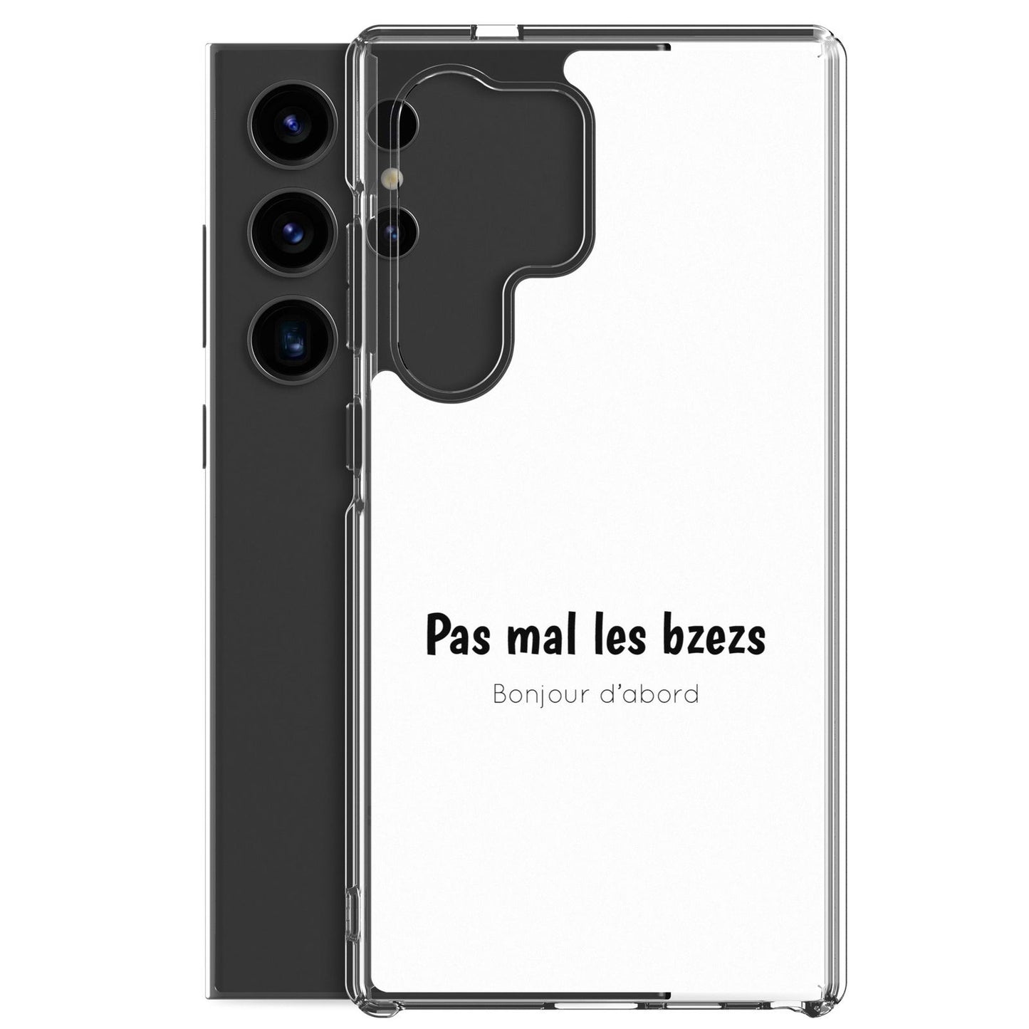 Coque Samsung Pas mal les bzezs bonjour d'abord - Sedurro