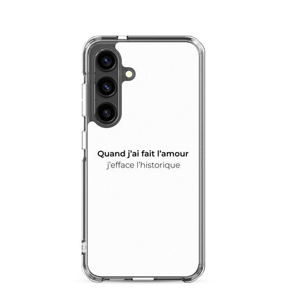 Coque Samsung Quand j'ai fait l'amour j'efface l'historique Samsung Galaxy S24 - Sedurro