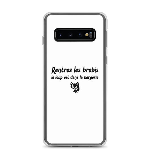 Coque Samsung Rentrez les brebis le loup est dans la bergerie Samsung Galaxy S10 - Sedurro