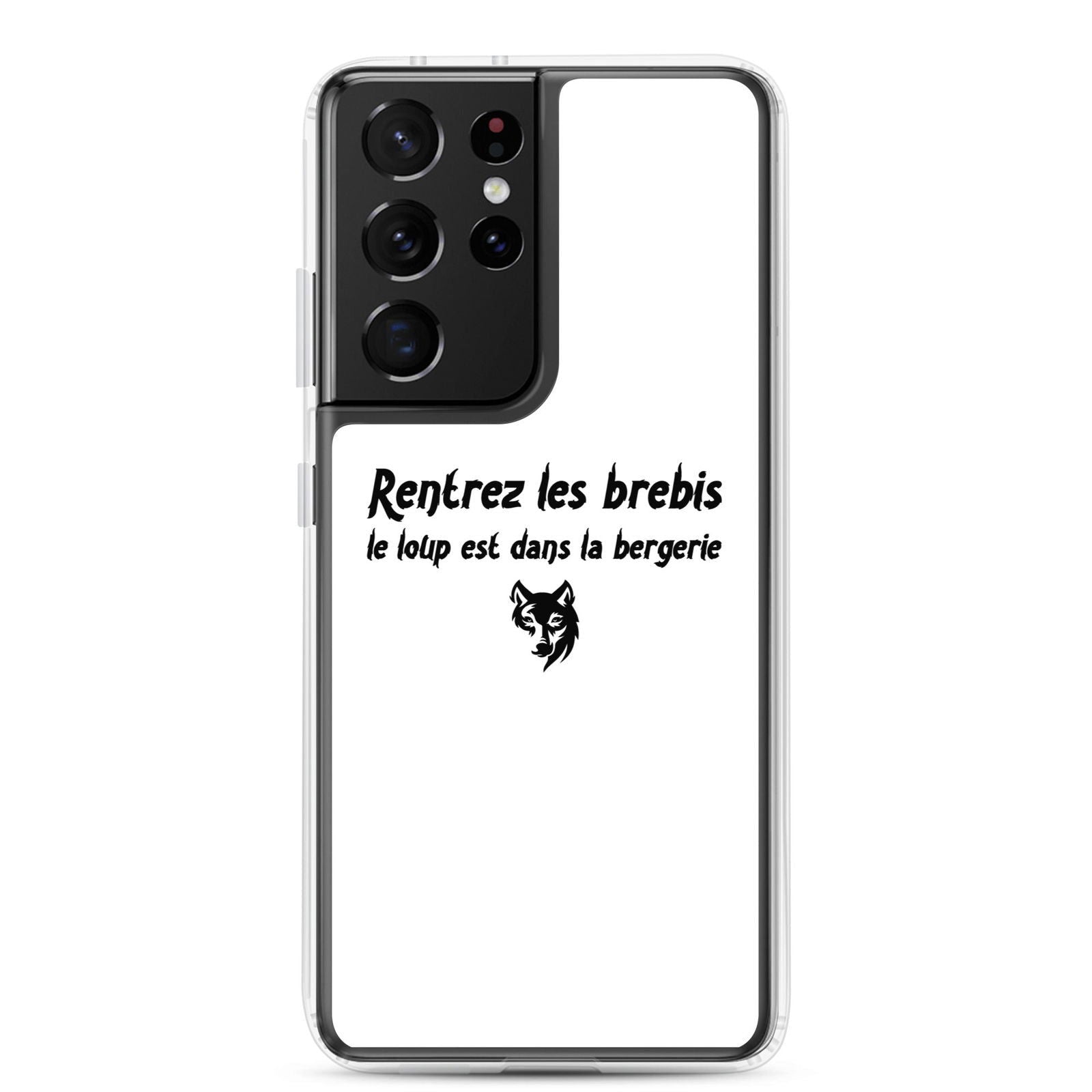 Coque Samsung Rentrez les brebis le loup est dans la bergerie Samsung Galaxy S21 Ultra - Sedurro