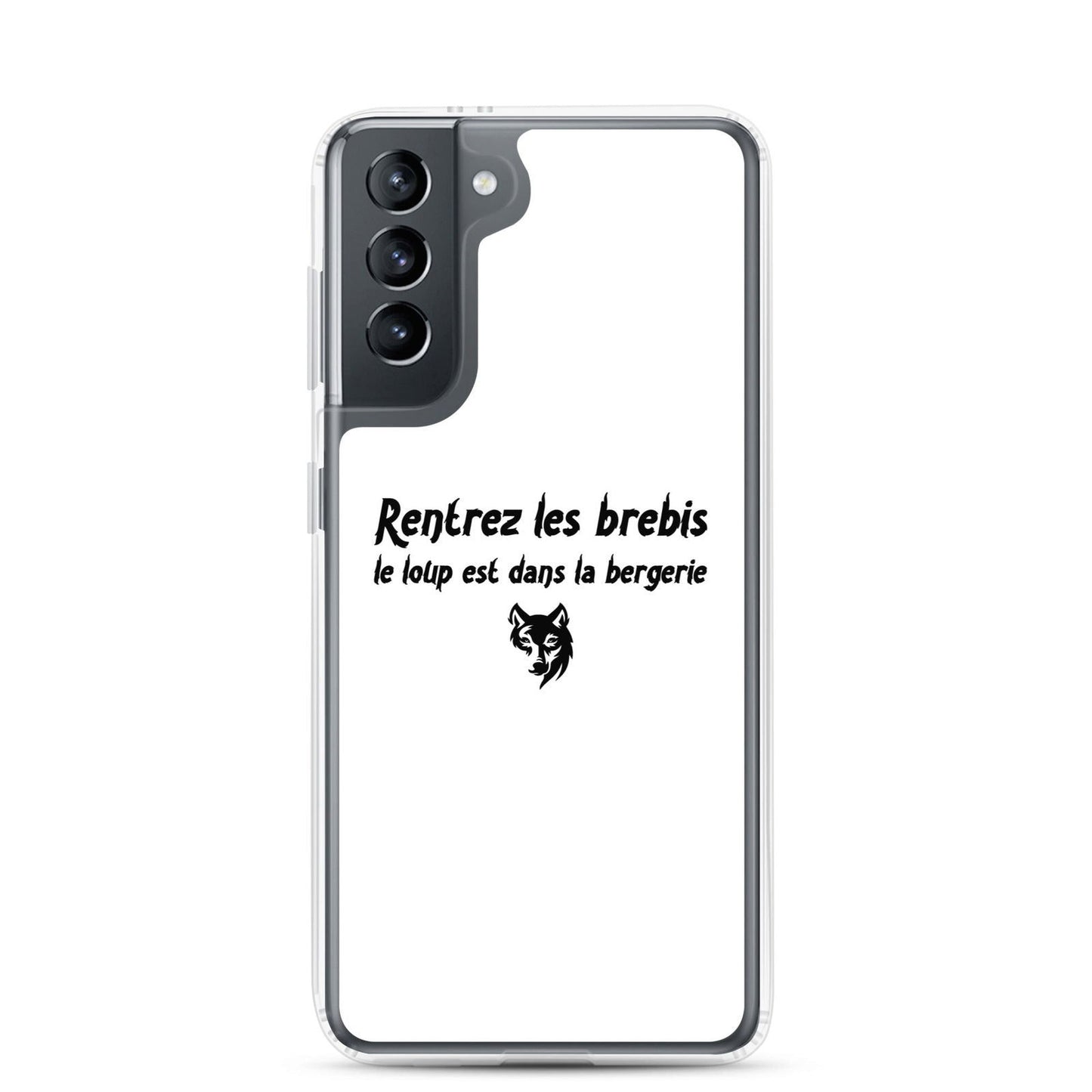 Coque Samsung Rentrez les brebis le loup est dans la bergerie Samsung Galaxy S21 - Sedurro