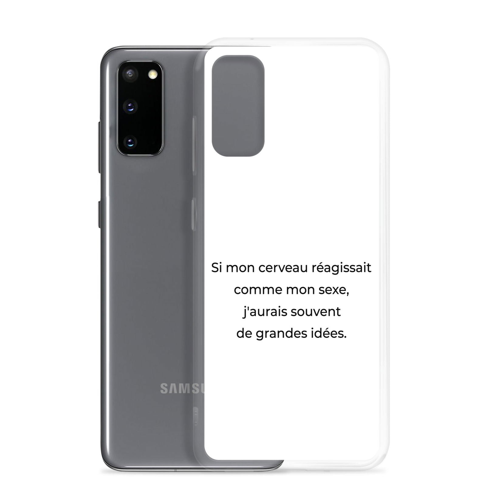 Coque Samsung Si mon cerveau réagissait comme mon sexe j'aurais souvent de grandes idées - Sedurro