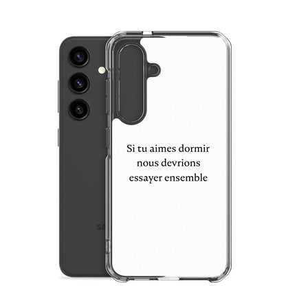 Coque Samsung Si tu aimes dormir nous devrions essayer ensemble - Sedurro