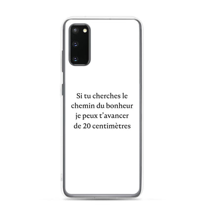 Coque Samsung Si tu cherches le chemin du bonheur je peux t'avancer de 20 centimètres Samsung Galaxy S20 - Sedurro