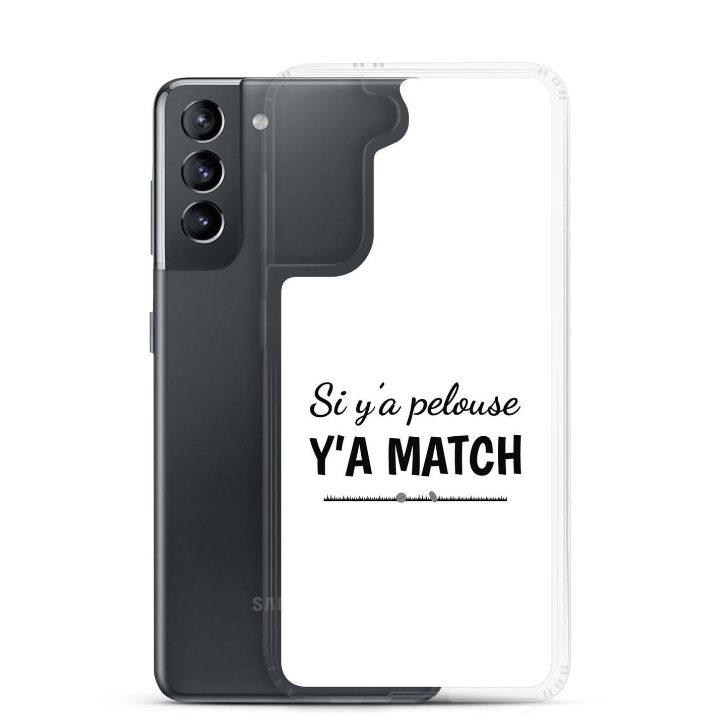 Coque Samsung Si y'a pelouse y'a match - Sedurro