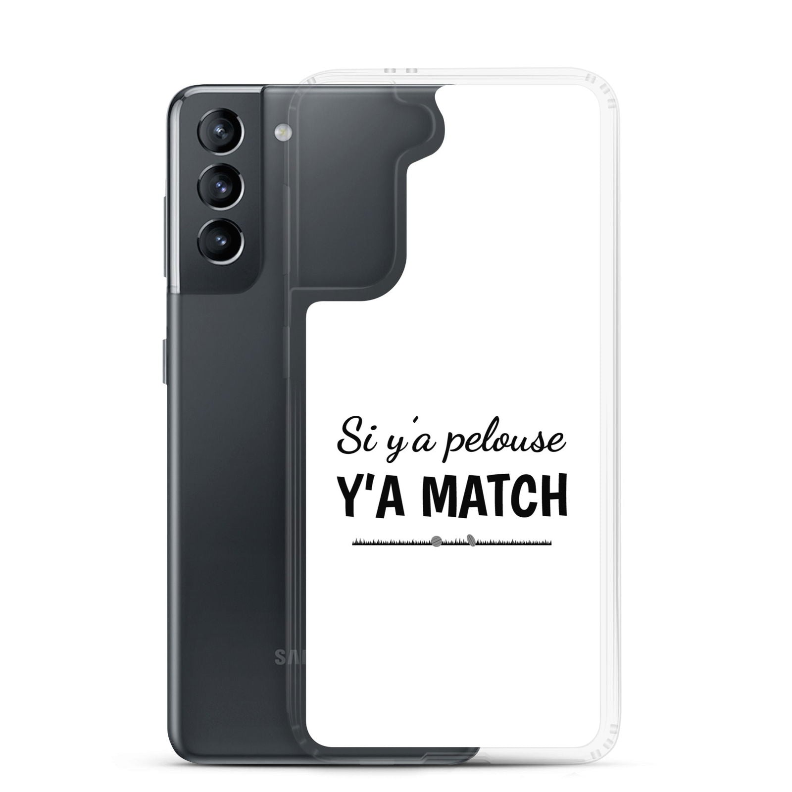 Coque Samsung Si y'a pelouse y'a match - Sedurro