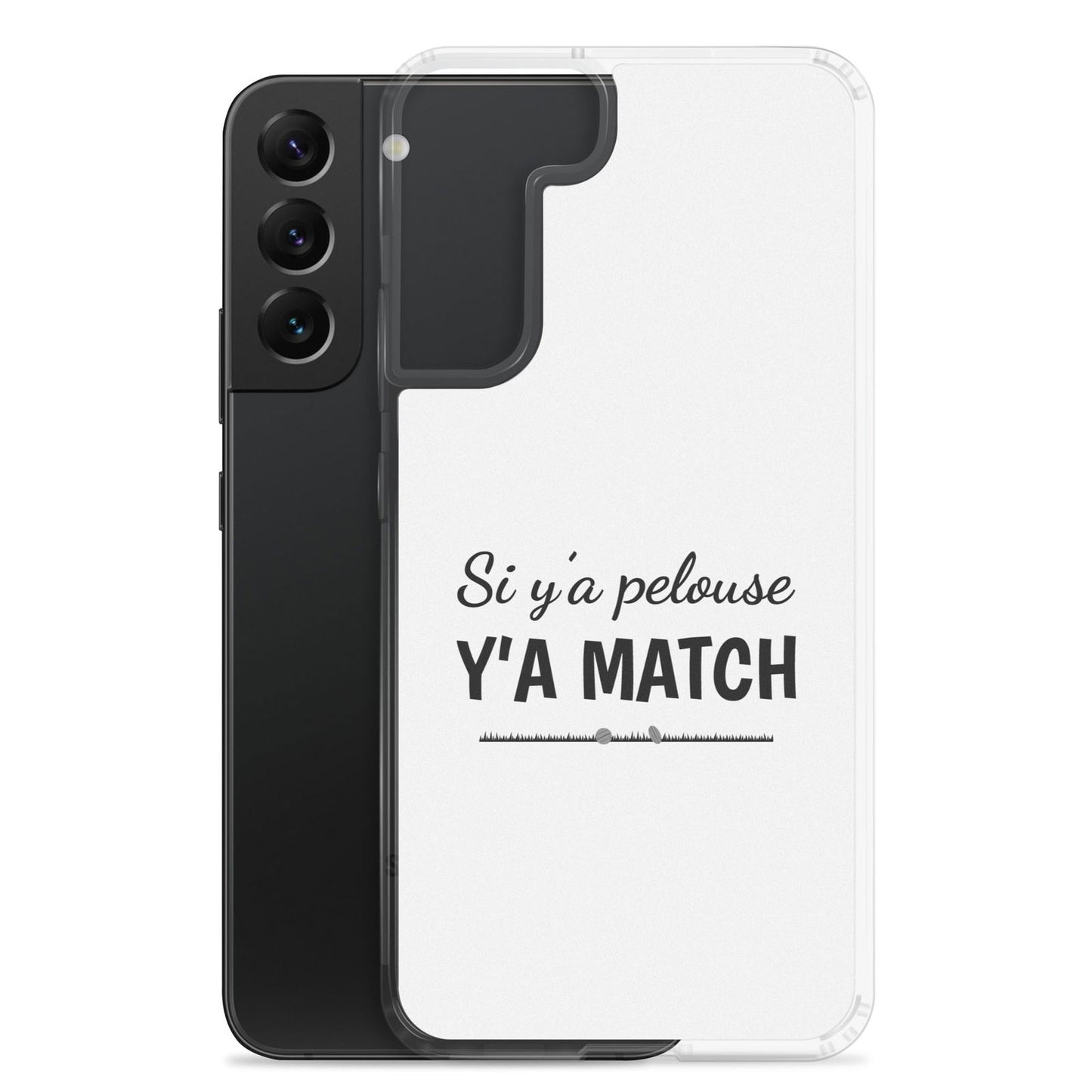 Coque Samsung Si y'a pelouse y'a match - Sedurro
