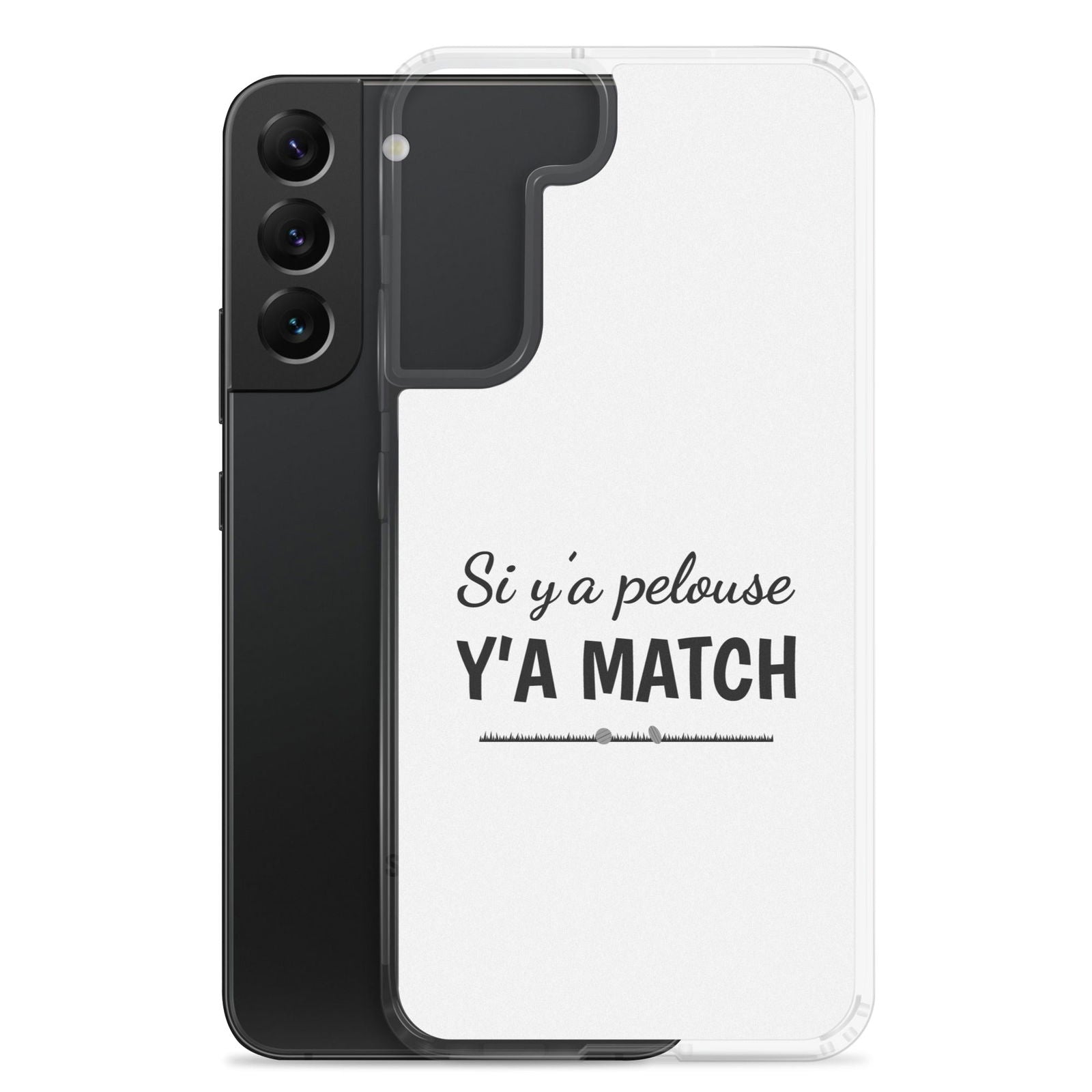 Coque Samsung Si y'a pelouse y'a match - Sedurro