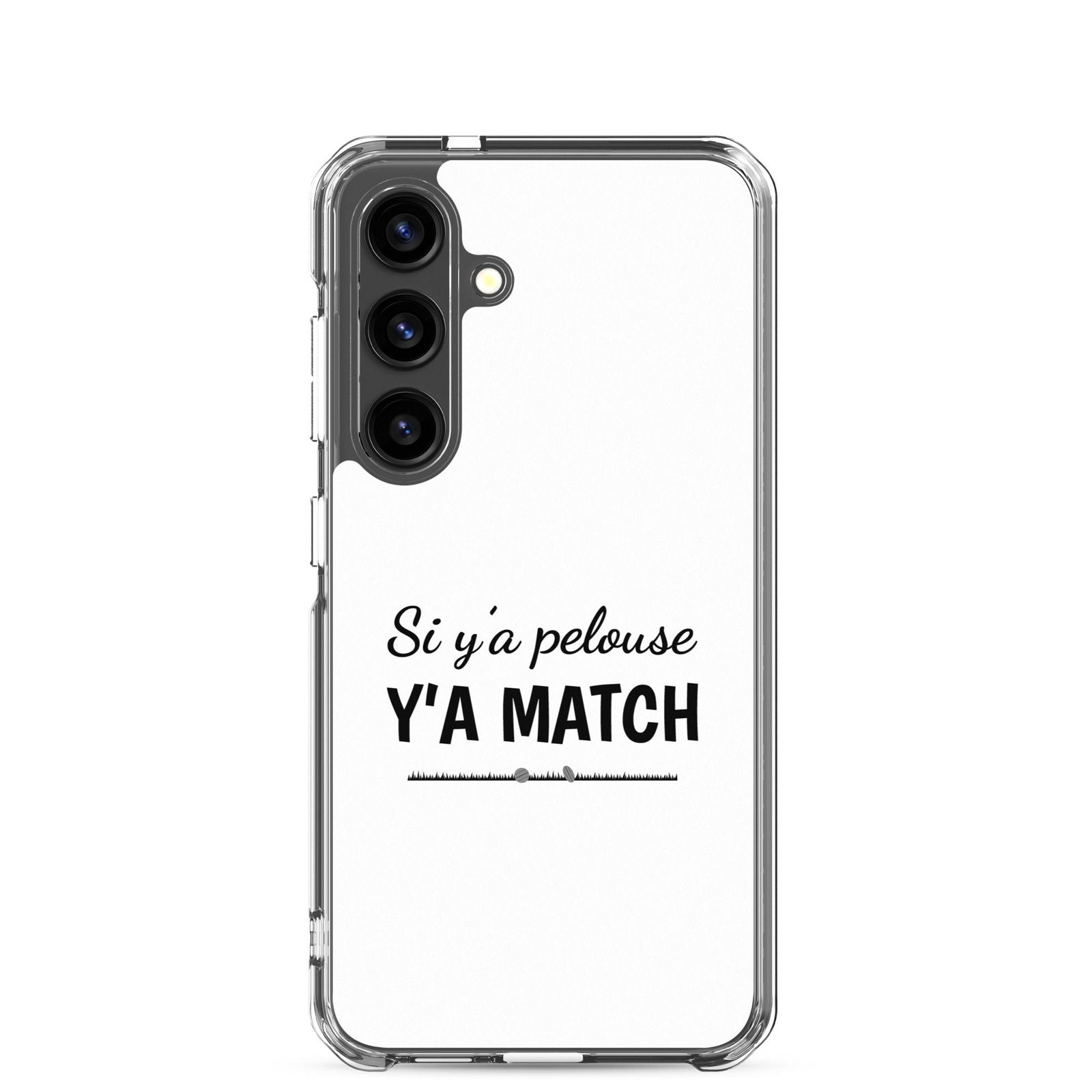 Coque Samsung Si y'a pelouse y'a match Samsung Galaxy S24 - Sedurro
