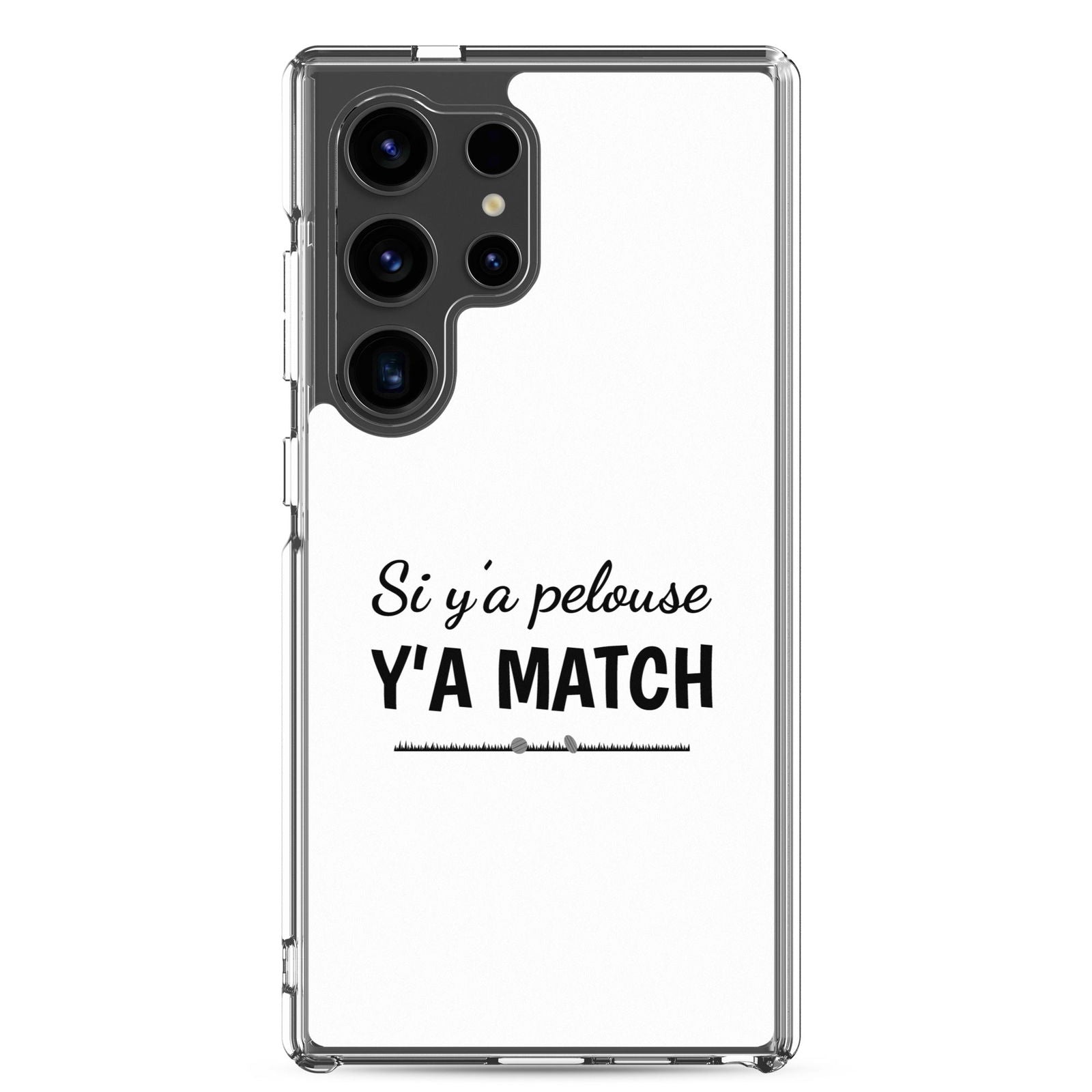 Coque Samsung Si y'a pelouse y'a match Samsung Galaxy S24 Ultra - Sedurro