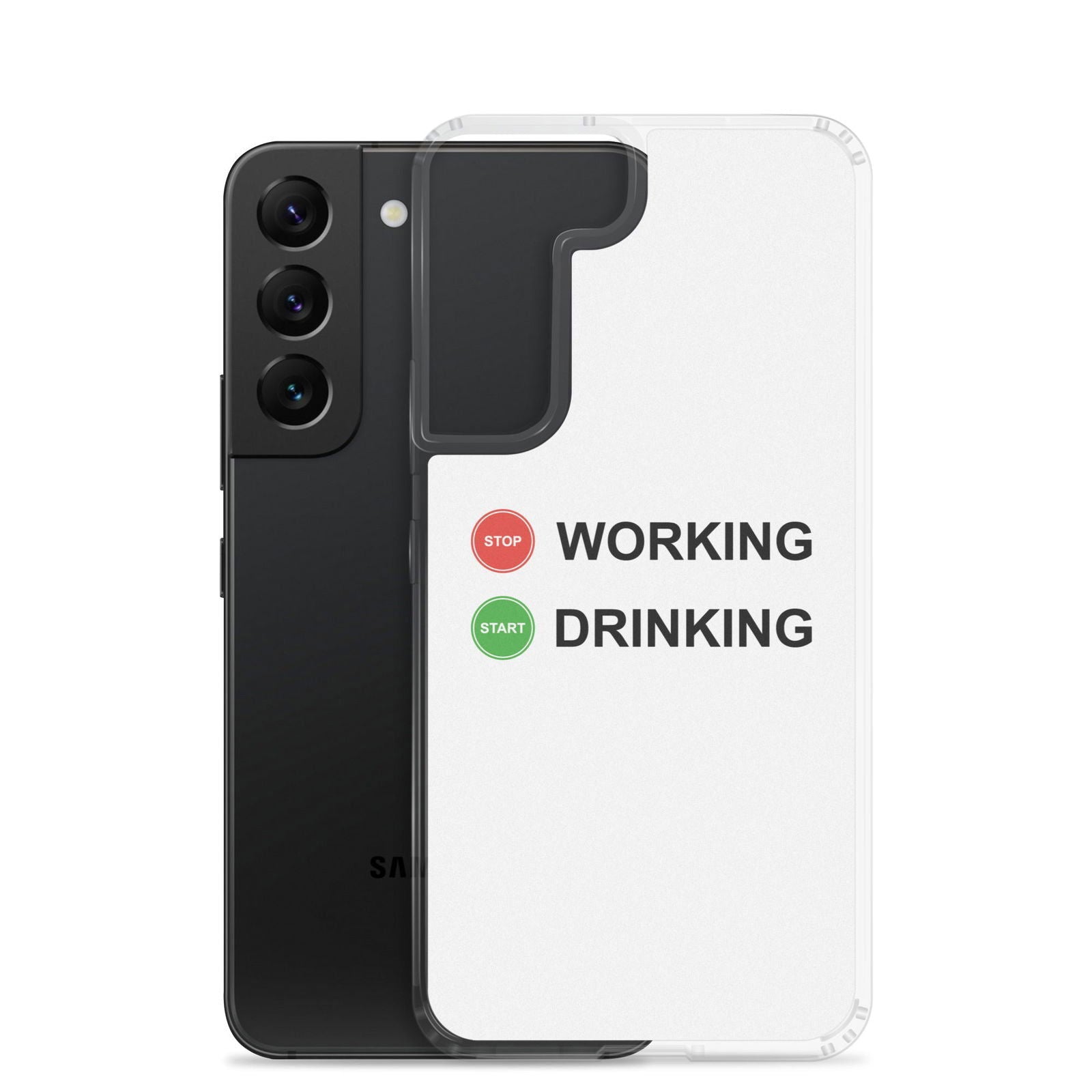 Coque Samsung Stop working start drinking - Sedurro