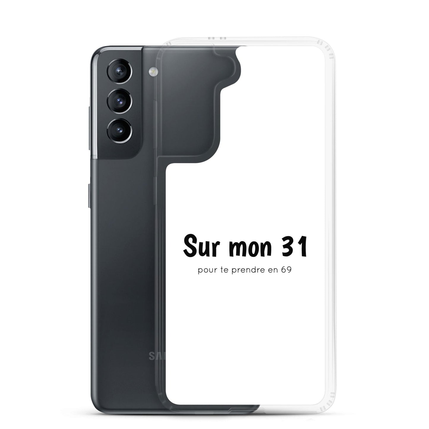 Coque Samsung Sur mon 31 pour te prendre en 69 - Sedurro