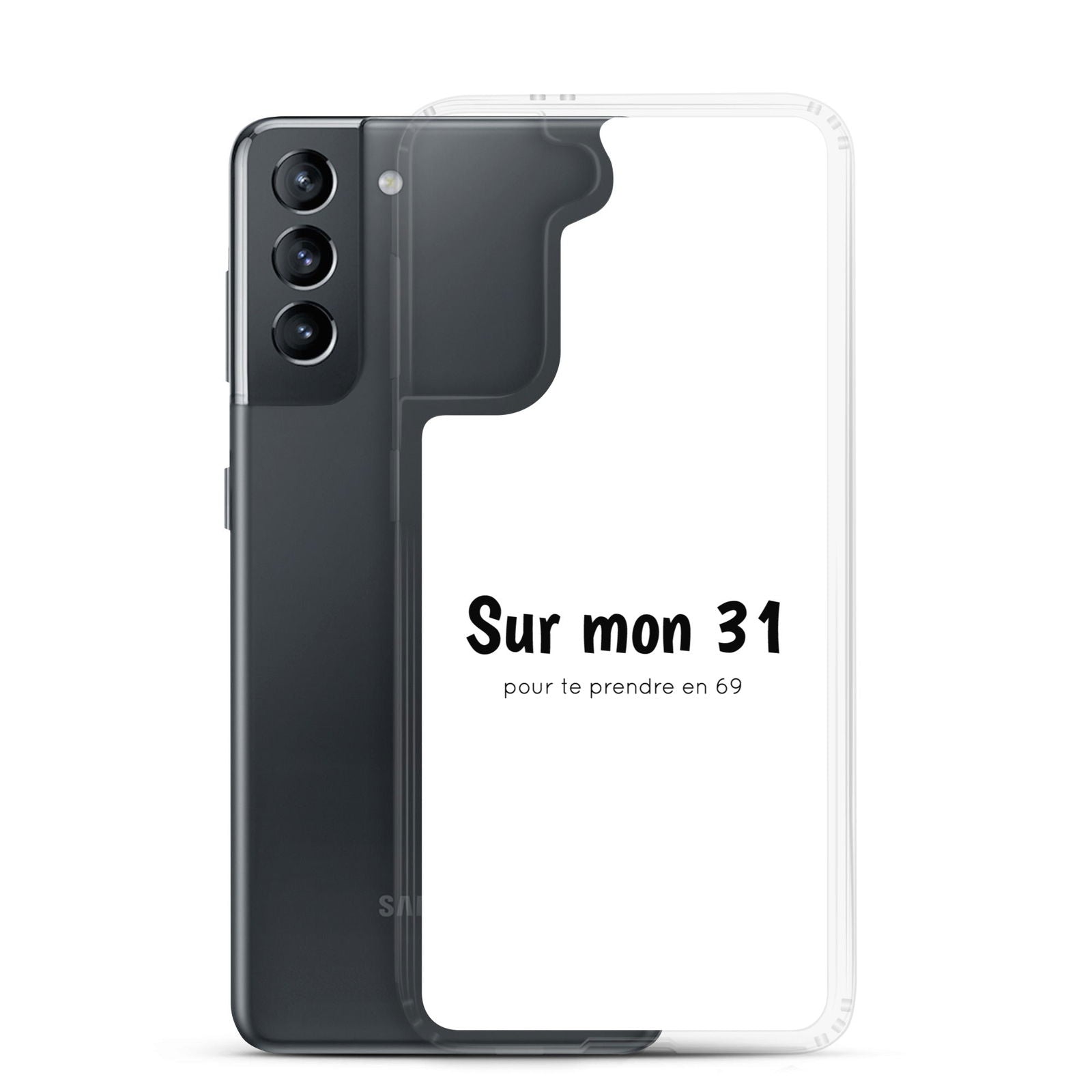 Coque Samsung Sur mon 31 pour te prendre en 69 - Sedurro