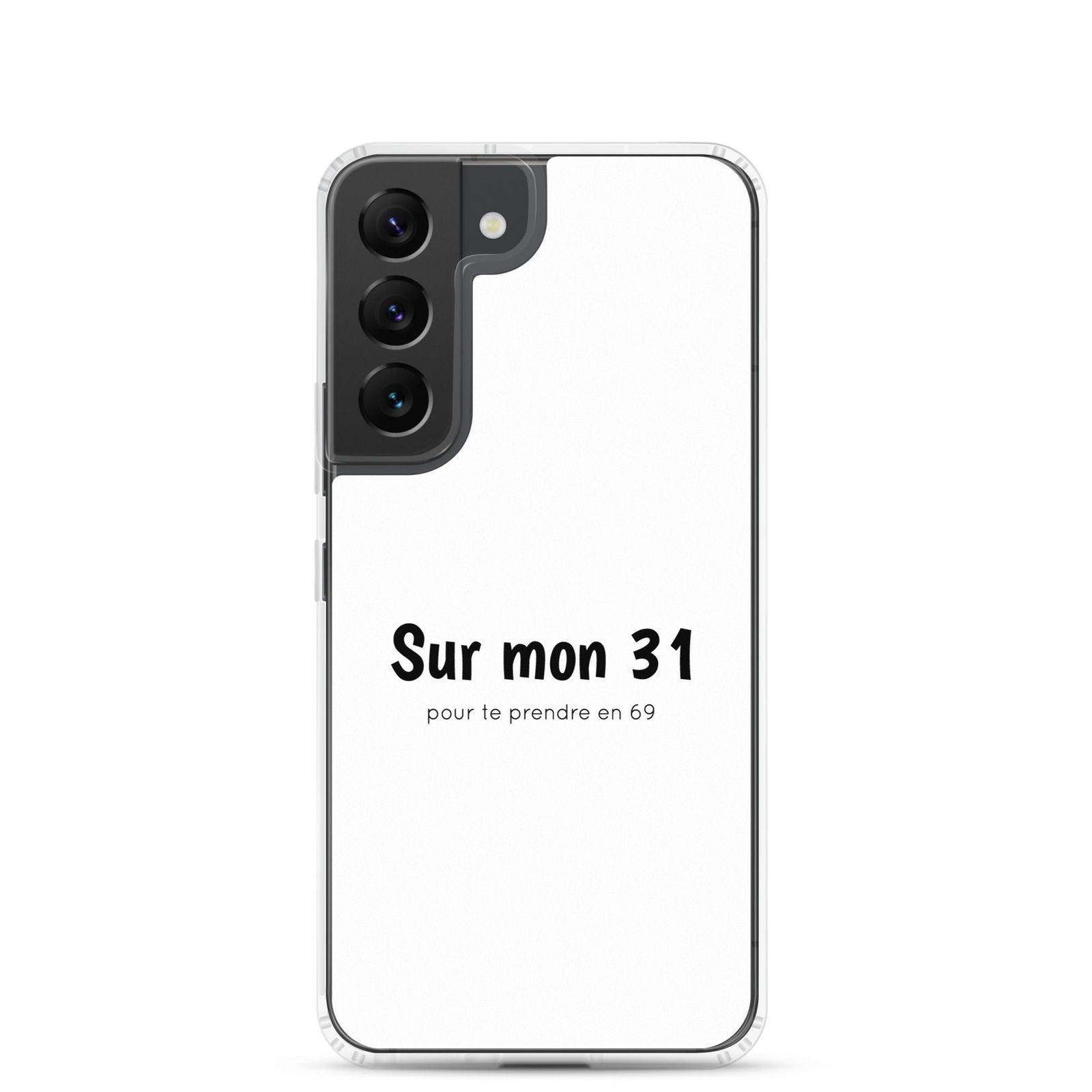 Coque Samsung Sur mon 31 pour te prendre en 69 Samsung Galaxy S22 - Sedurro