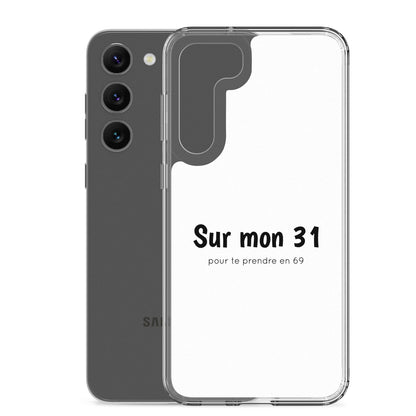 Coque Samsung Sur mon 31 pour te prendre en 69 - Sedurro