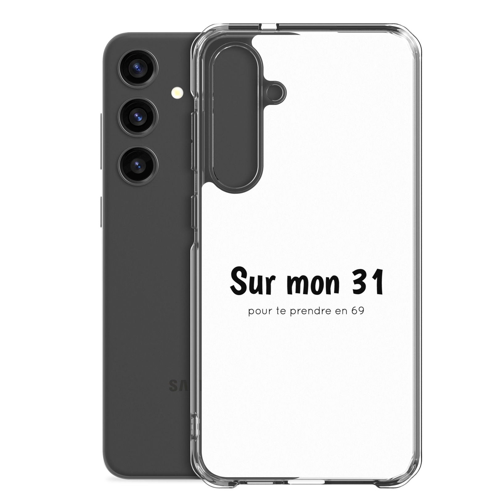 Coque Samsung Sur mon 31 pour te prendre en 69 - Sedurro