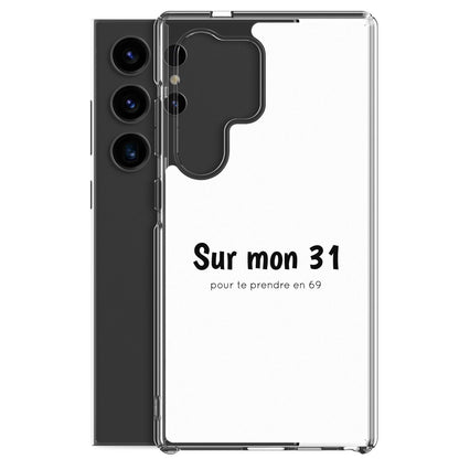 Coque Samsung Sur mon 31 pour te prendre en 69 - Sedurro