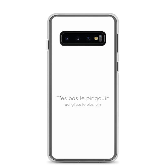 Coque Samsung T'es pas le pingouin qui glisse le plus loin Samsung Galaxy S10 - Sedurro