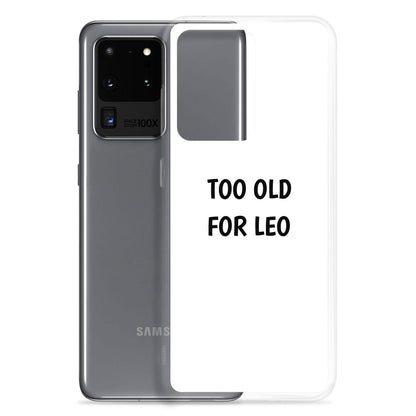 Coque Samsung Too old for Leo - Sedurro