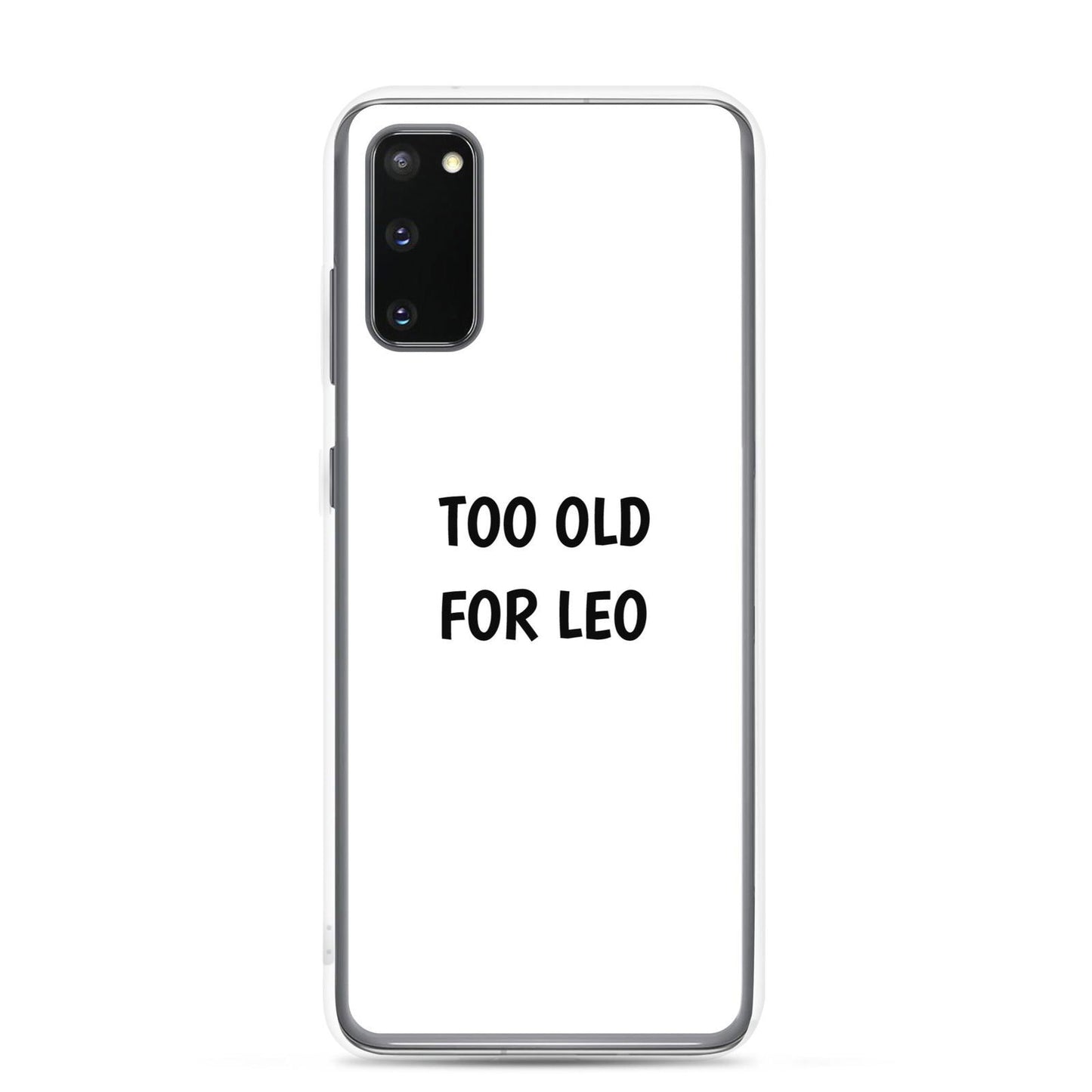 Coque Samsung Too old for Leo Samsung Galaxy S20 - Sedurro